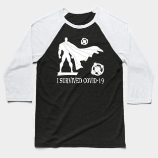 I Survived Covid 19 , Servive Design Baseball T-Shirt